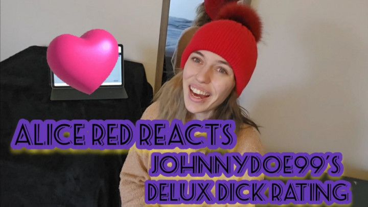 Alice Red Reacts #3 Johnnydoe99's Delux Dick Rating