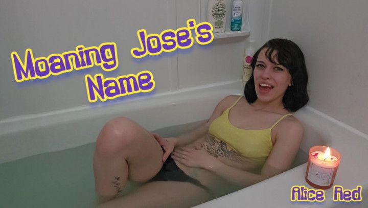 Moaning Jose's Name