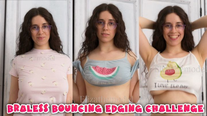 Braless Bouncing Edging Challenge