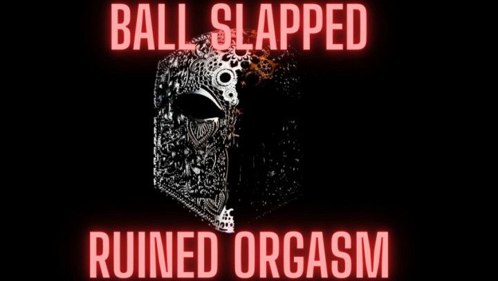 Ball Slapped Ruined Orgasm