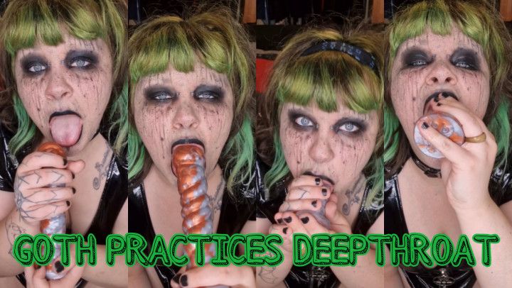 GOTH PRACTICES DEEPTHROAT