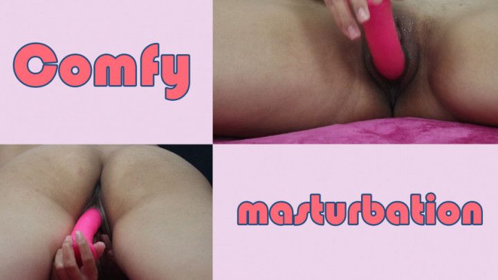 Comfy masturbation