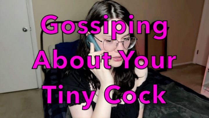 Gossiping About Your Tiny Cock