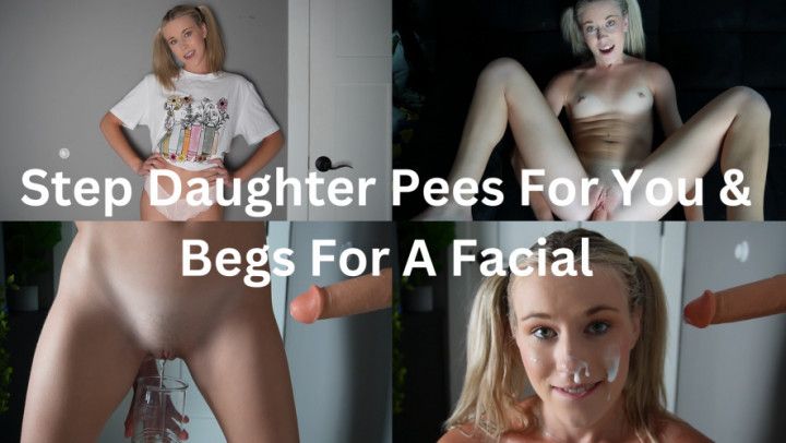 Step Daughter Pees For You &amp; Begs For A Facial