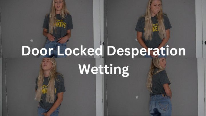 Door Locked Desperation Wetting