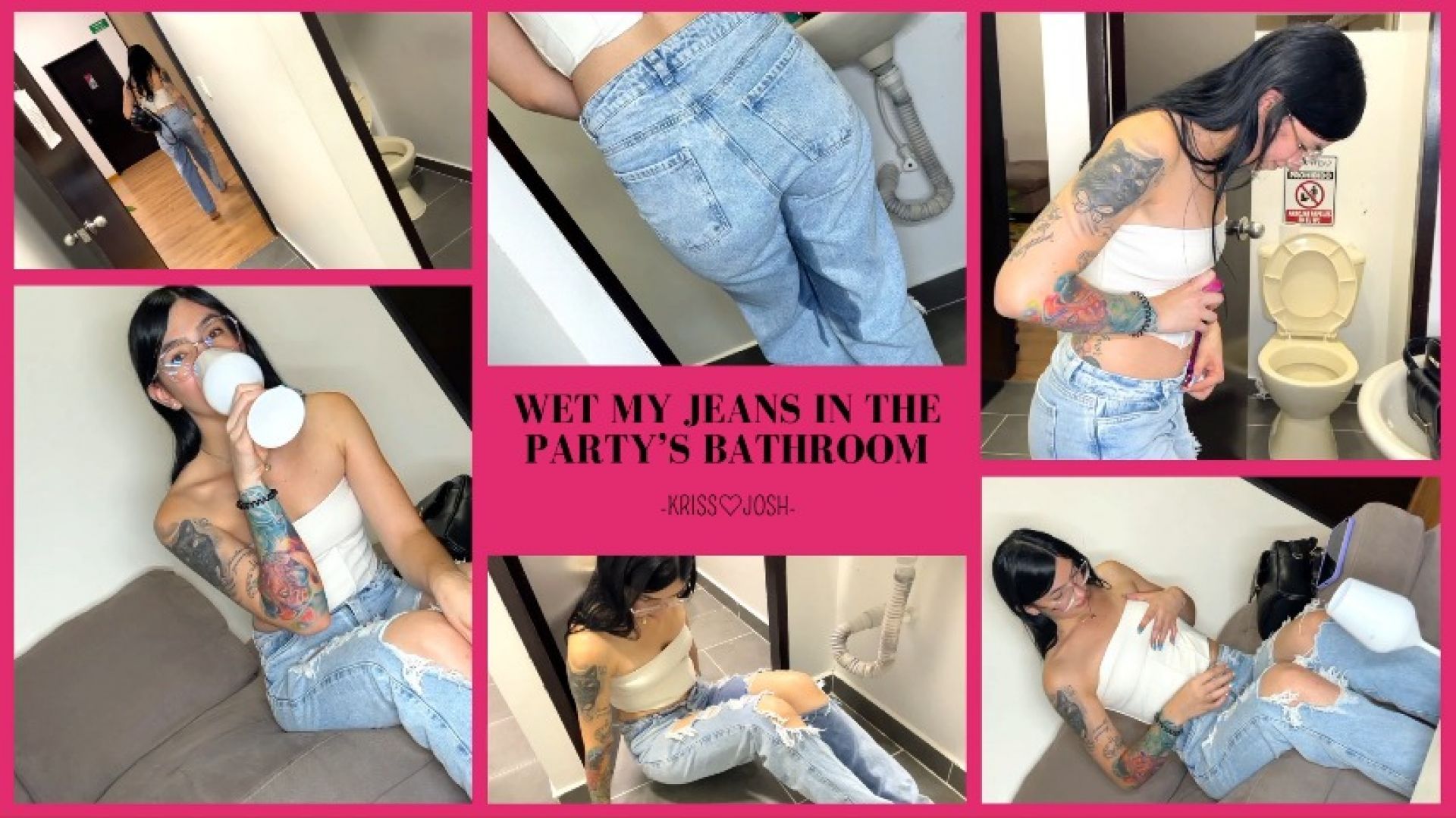 WET MY JEANS IN THE PARTY'S BATHROOM