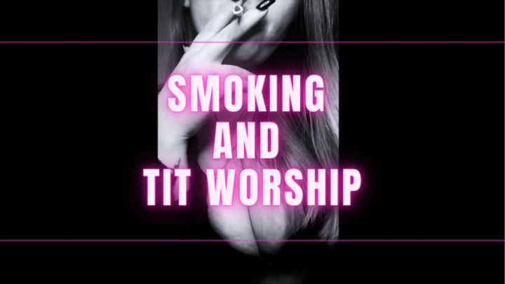 Smoking and Tit Worship