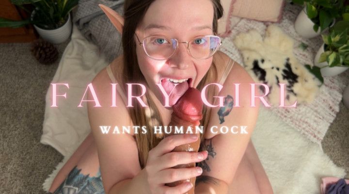 Fairy girl wants human cock