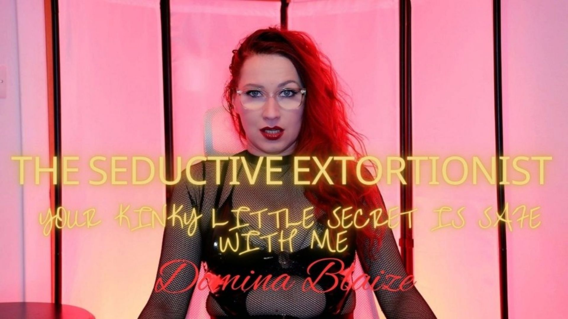 The Seductive Extortionist - Your Kinky Little Secret Is Saf