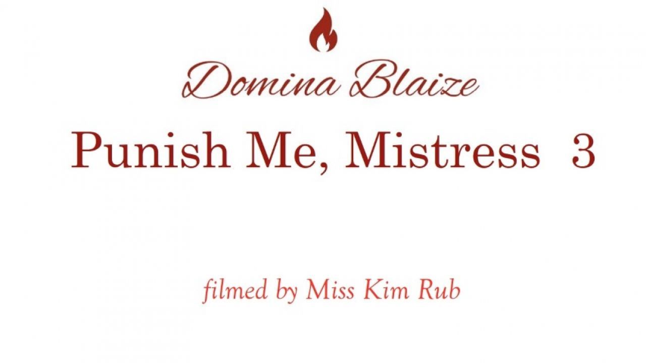 Punish me Mistress - Part 3