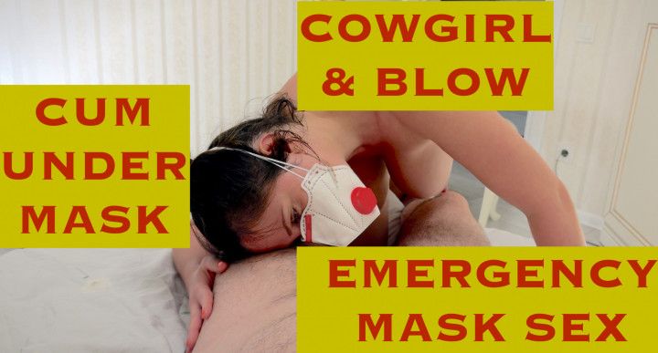 Emergency Mask Cowgirl N Suck: I Cum, You Cum, POV