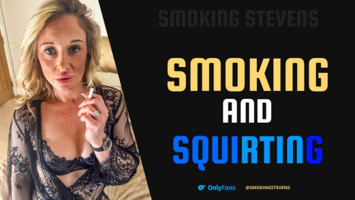 Luxury MILF Smoking And Squirting
