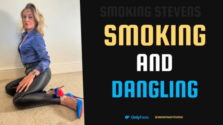 Dangling And Smoking