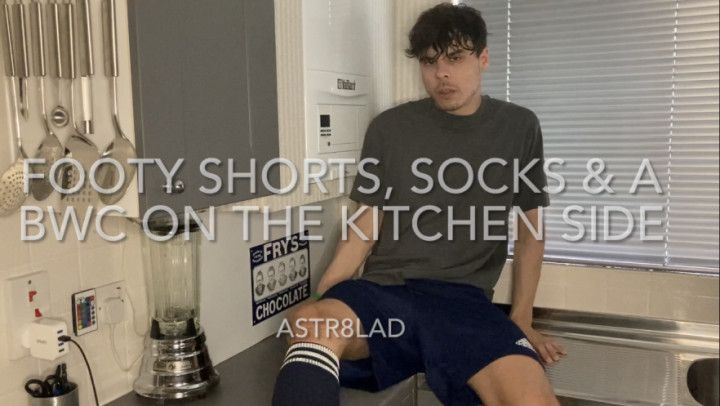 Footy Shorts, Socks &amp; A BWC On The Kitchen Side - ASTR8LAD