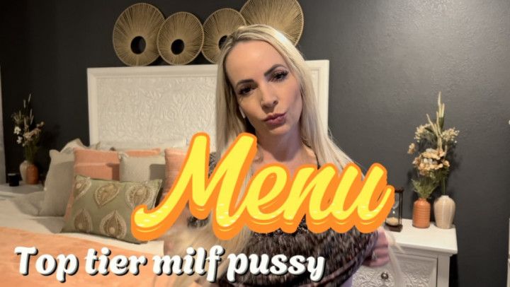 MENU: TOP TIER MILF PUSSY