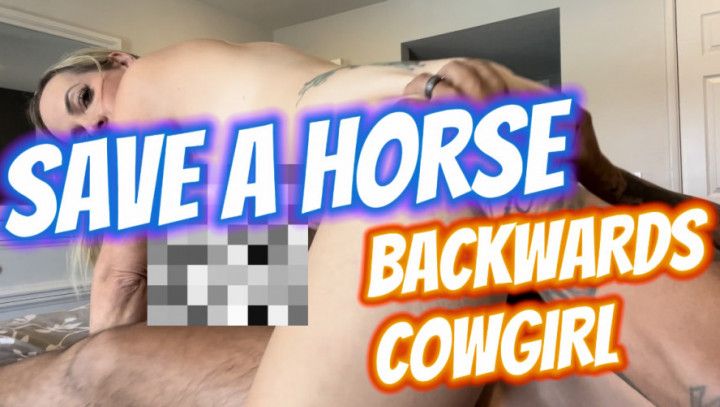 SAVE A HORSE BACKWARDS COWGIRL