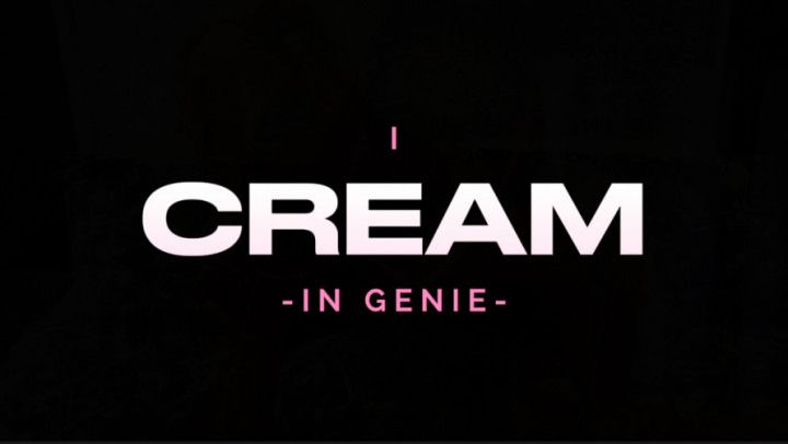 I CREAM IN GENIE