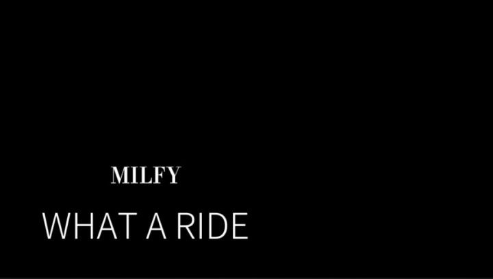 MILFY - WHAT A RIDE