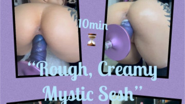 Rough, Creamy, Mystic On The Fuck Machine