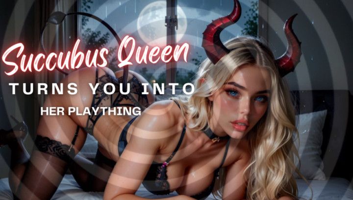 Succubus Queen turns you into her plaything