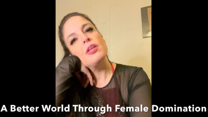 A Better World Through Female Domination POV