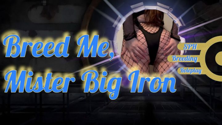 Breed Me Mister Big Iron