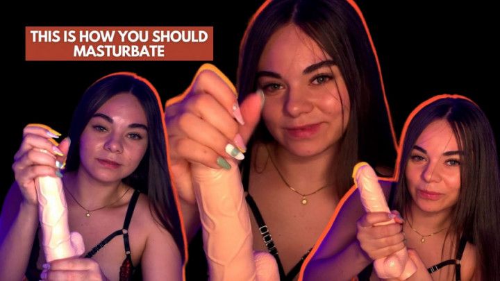 JOI: THIS IS HOW YOU SHOULD MASTURBATE