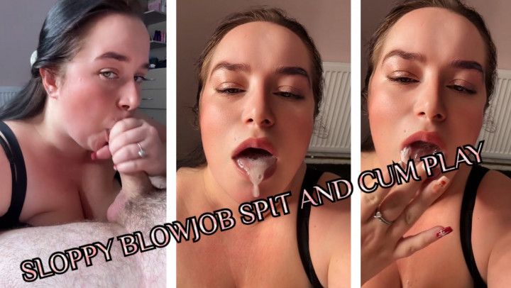 SLOPPY BLOWJOB ..SPIT AND CUM PLAY