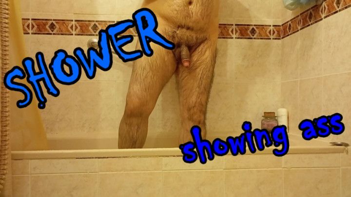 Jerking off and showing you my ass while I shower