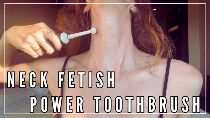 NECK FETISH - Stroking my neck with a power toothbrush