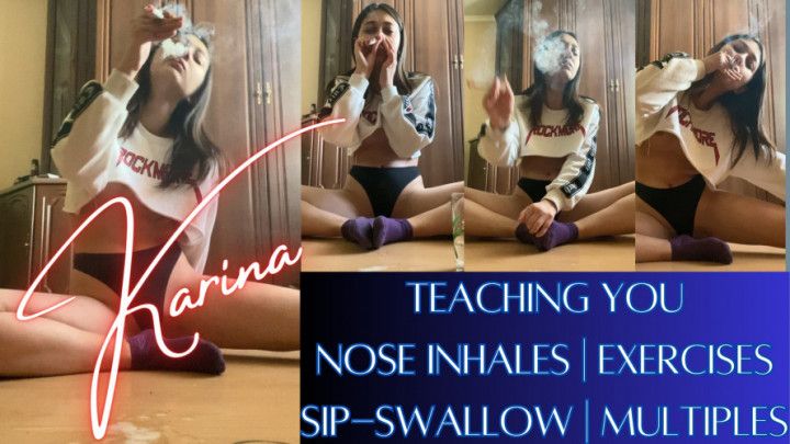 Karina: Teaching You Nose Smoke, Sip-Swallow, New Exercises