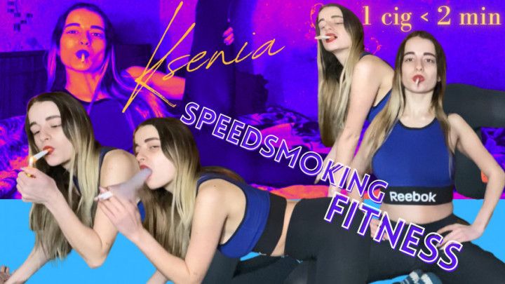 Ksenia: Speedsmoking Fitness