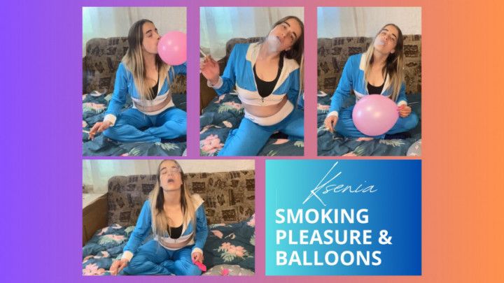 Ksenia: Smoking Pleasure and Balloons