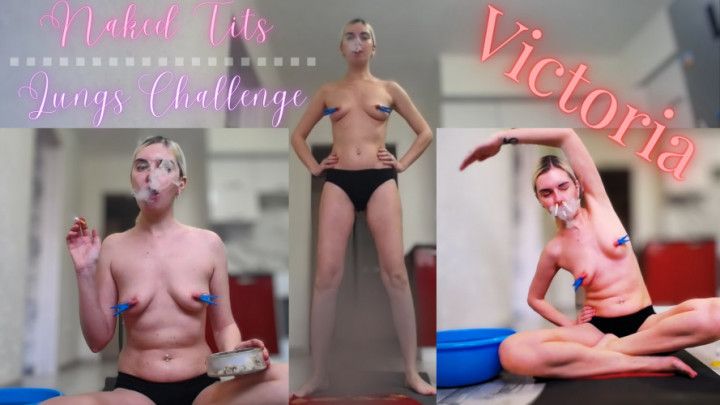 Victoria: Naked Tits Lungs Challenge Part 1