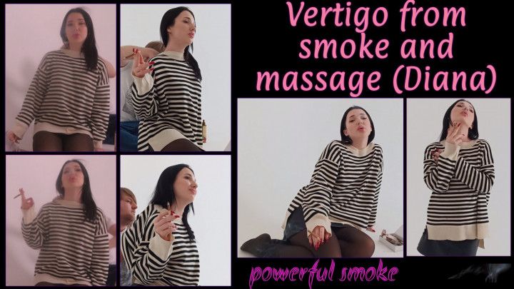 Vertigo from Smoke and Massage Diana