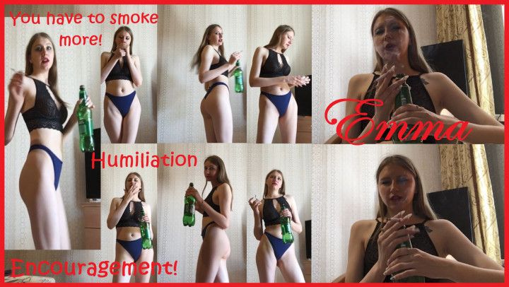 Emma: smoking encouragement and humiliation full experience