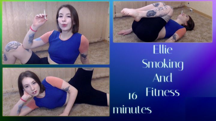 Ellie smoking and fitness