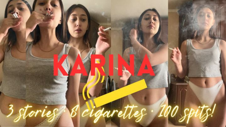 Karina: 3 stories, 8 cigarettes, 100 spits