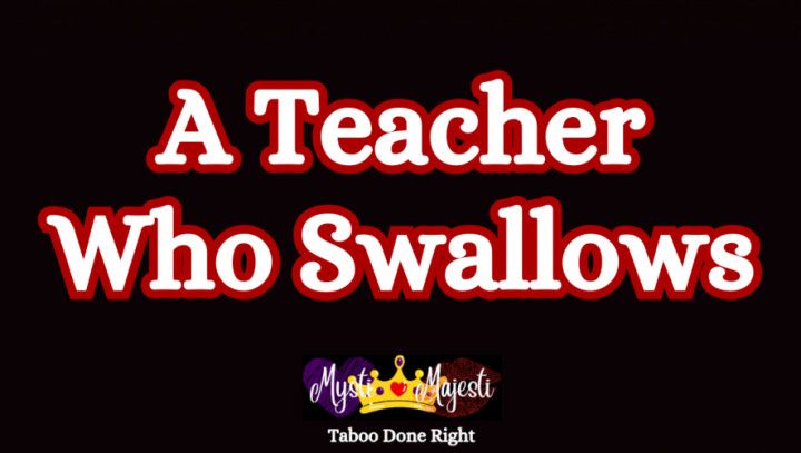 A Teacher Who Swallows