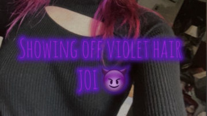 Showing off violet hair JOI