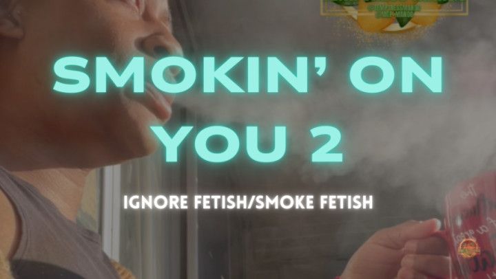 Smokin' On You 2