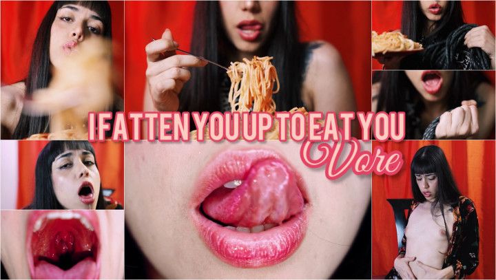 Vore - I fatten you up to eat you