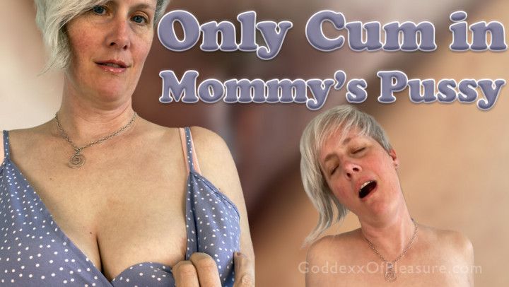 Only Cum in Mommy's Pussy - POV MILF Mommy Stepson