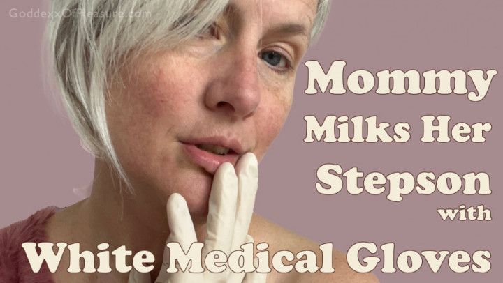 Mommy Milks Her Stepson with White Medical Gloves