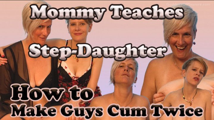 Mommy Teaches Stepdaughter How to Make Guys Cum Twice - JOI