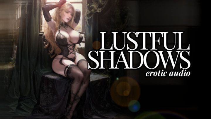 Erotic Audio | Lustful Shadows