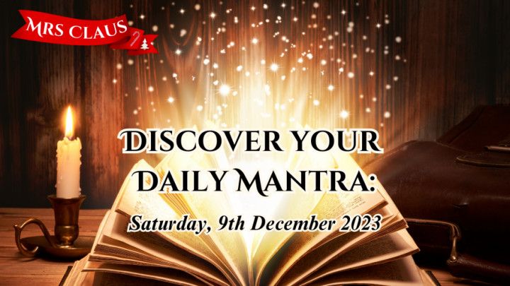 Discover Your Daily Mantra: Saturday, 9th December 2023