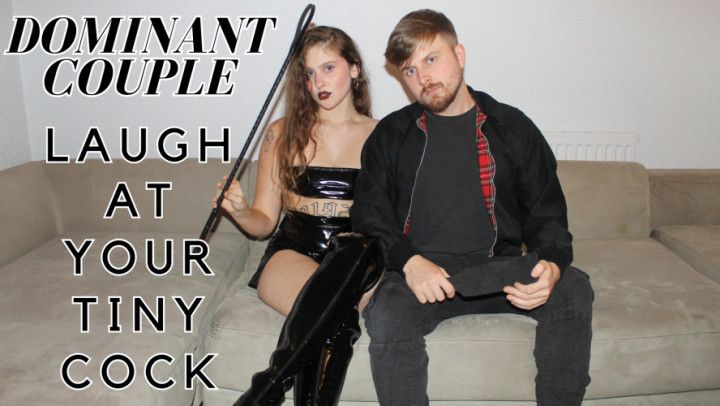 Dominant Couple - Laugh at your Tiny Cock