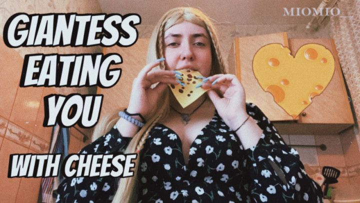 Giantess eating you with cheese