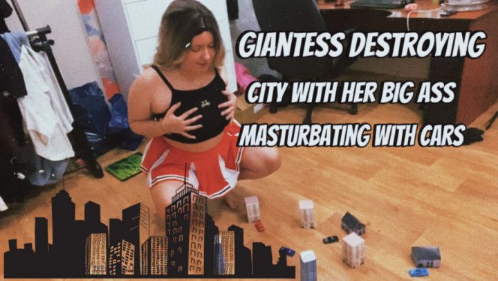 Giantess destroying city with her ass, masturbate with cars